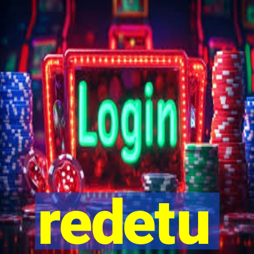 redetu