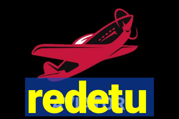 redetu