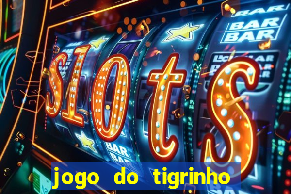 jogo do tigrinho deposito de 10 reais