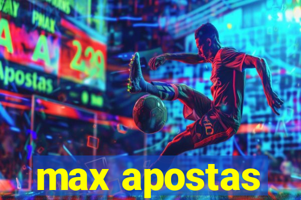 max apostas