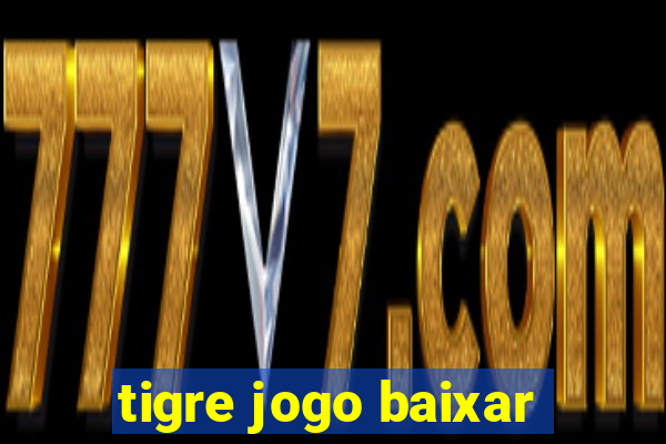 tigre jogo baixar