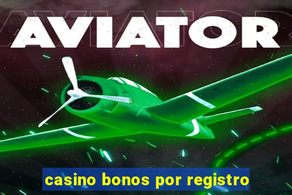 casino bonos por registro