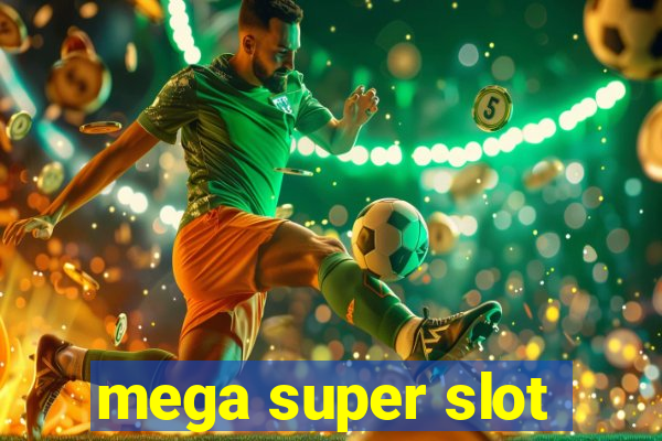 mega super slot