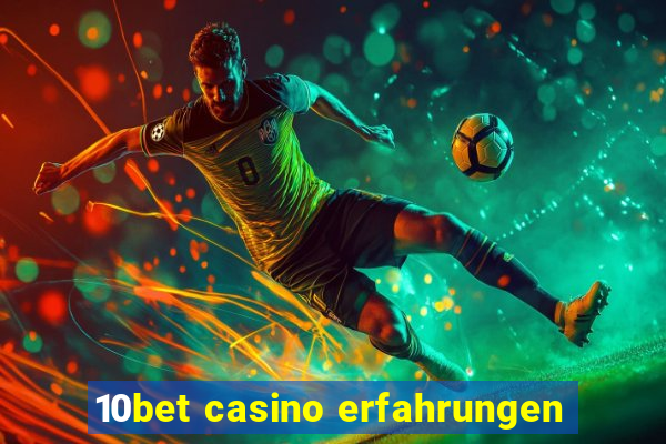 10bet casino erfahrungen