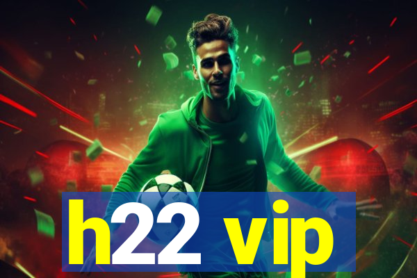 h22 vip