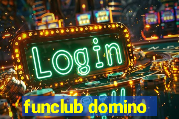 funclub domino