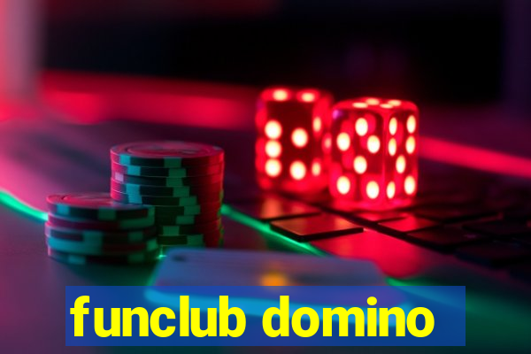 funclub domino