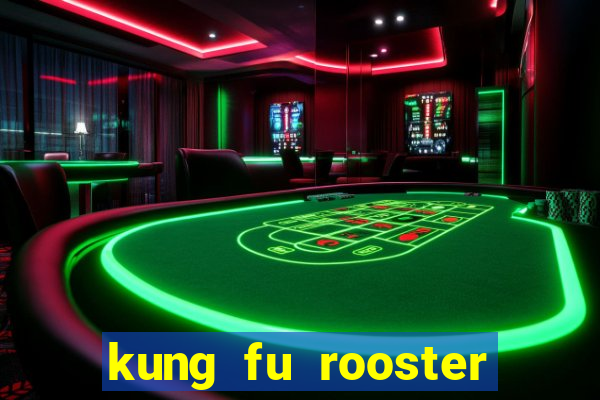 kung fu rooster slot game