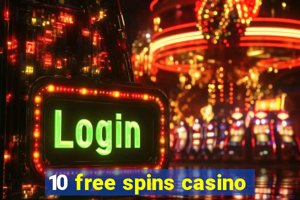 10 free spins casino