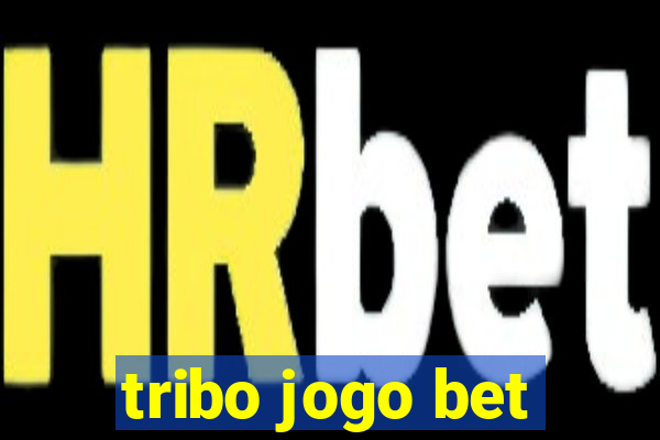 tribo jogo bet