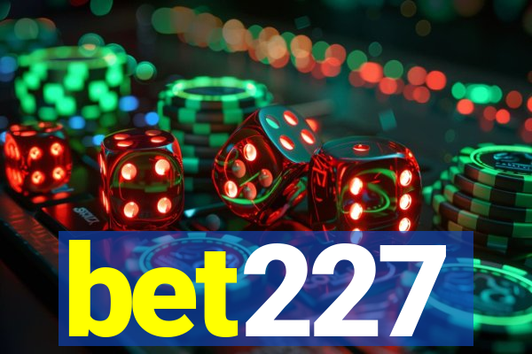 bet227