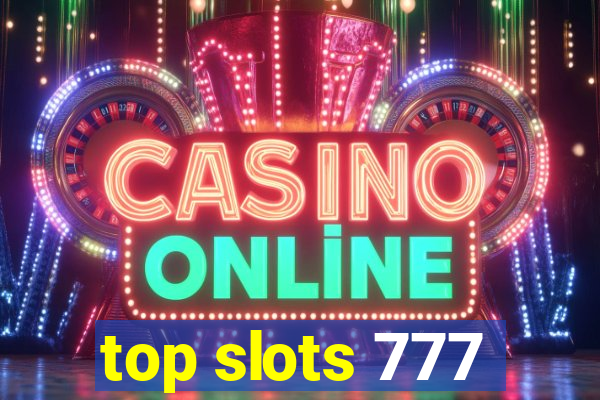 top slots 777