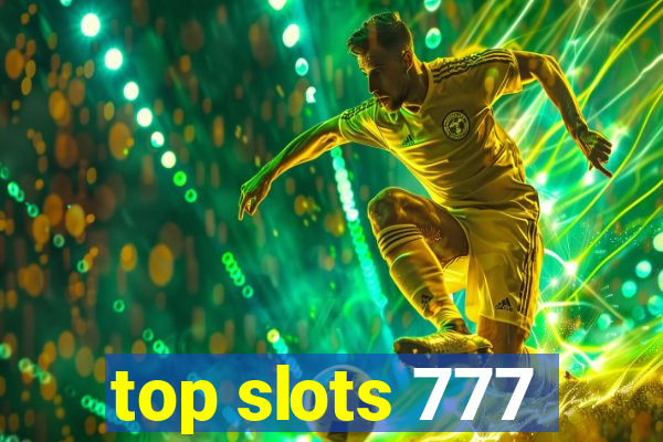 top slots 777