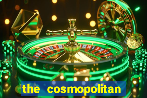 the cosmopolitan hotel casino in las vegas