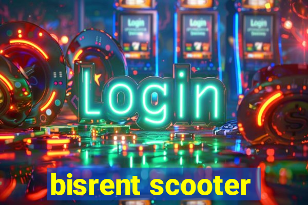 bisrent scooter