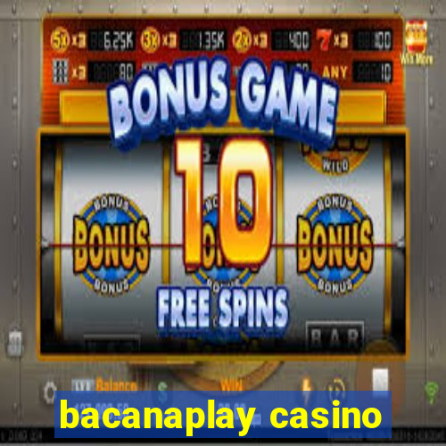 bacanaplay casino