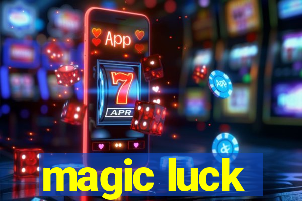 magic luck