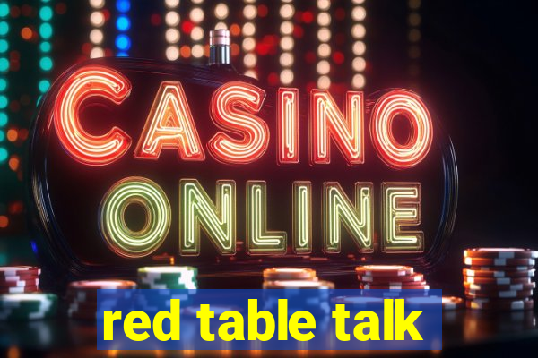 red table talk