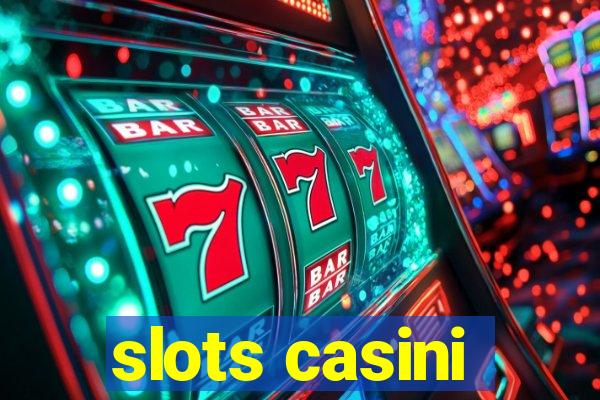 slots casini