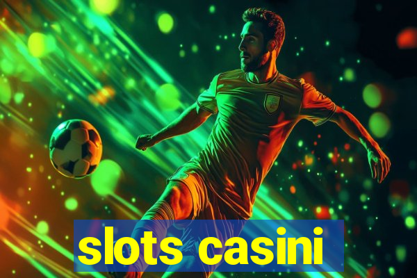 slots casini