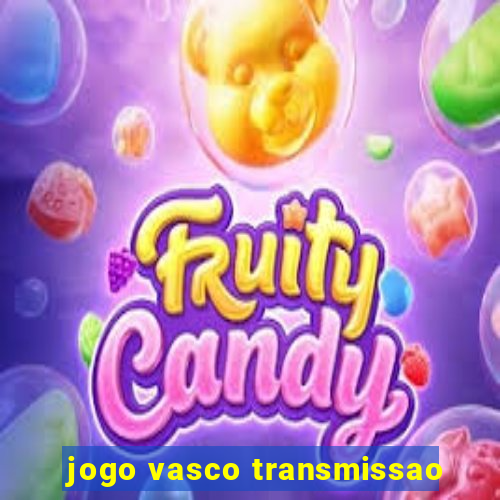 jogo vasco transmissao