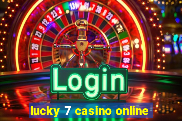 lucky 7 casino online