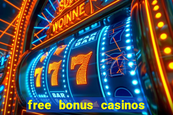 free bonus casinos no deposit