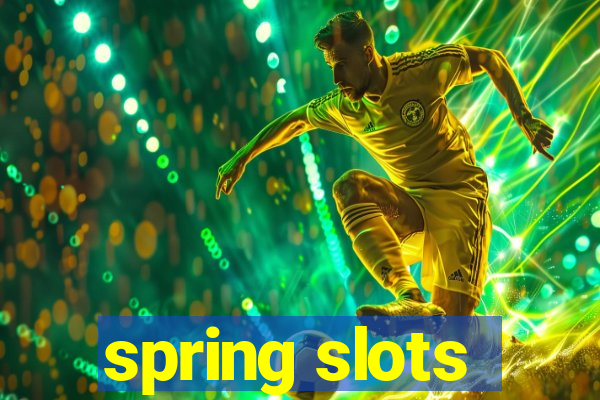 spring slots