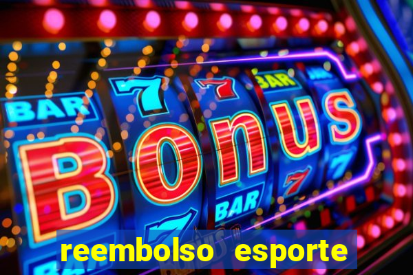 reembolso esporte da sorte