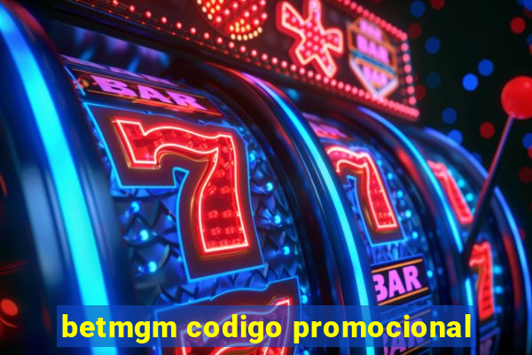 betmgm codigo promocional