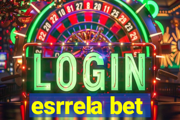 esrrela bet