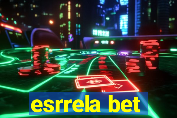 esrrela bet