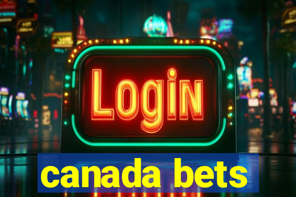 canada bets