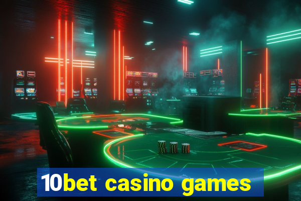 10bet casino games