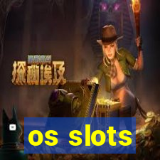 os slots