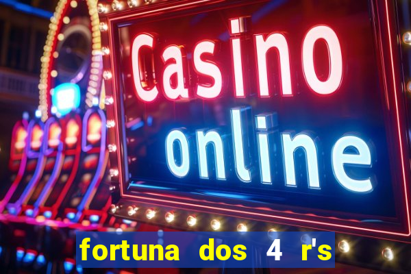 fortuna dos 4 r's do galo