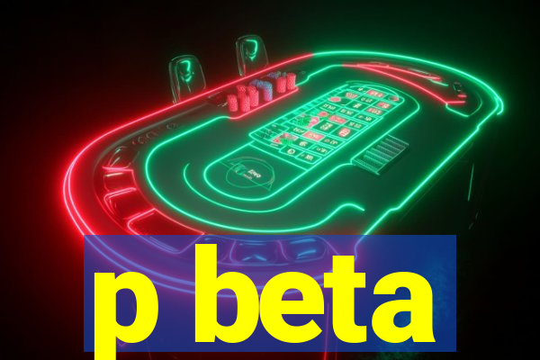 p beta