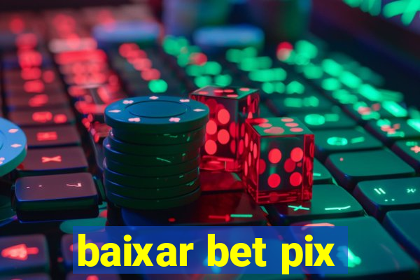 baixar bet pix