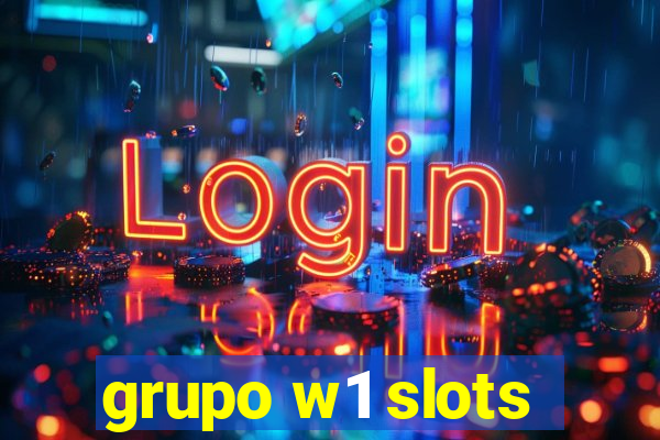 grupo w1 slots