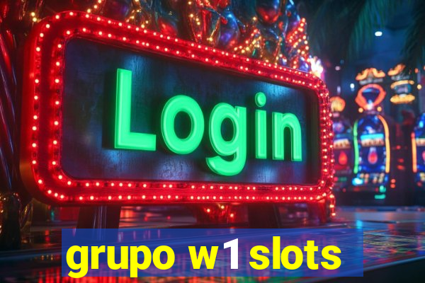 grupo w1 slots