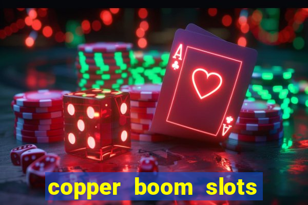 copper boom slots paga mesmo