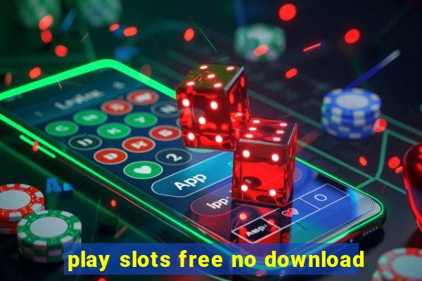 play slots free no download