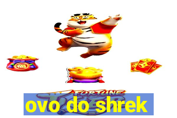 ovo do shrek