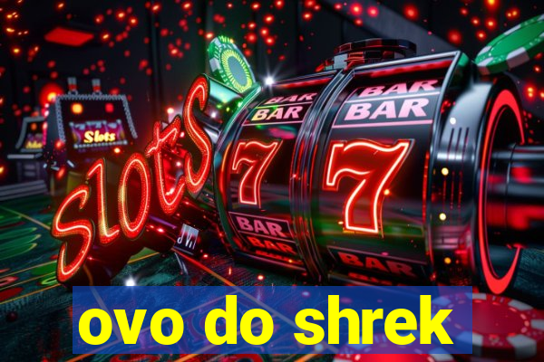 ovo do shrek