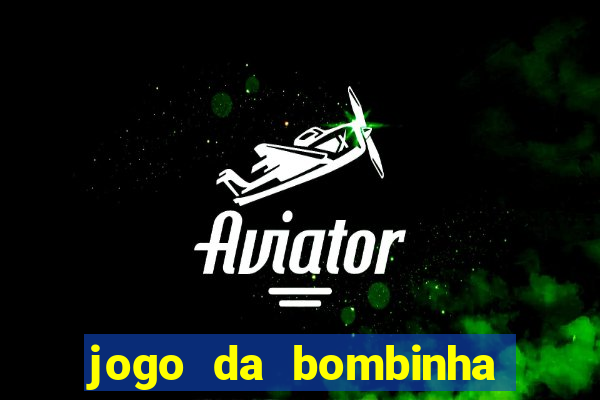 jogo da bombinha ganhar dinheiro