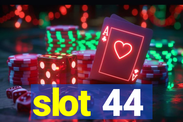 slot 44