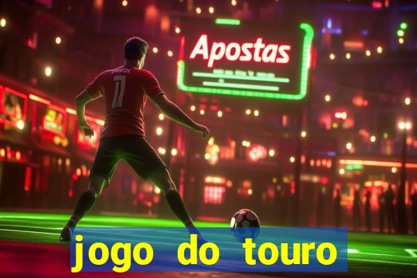 jogo do touro ganhar dinheiro