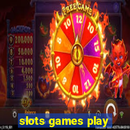 slots games play