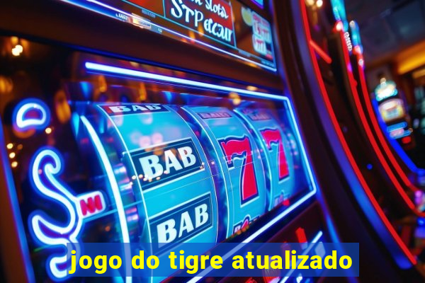 jogo do tigre atualizado