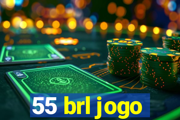 55 brl jogo